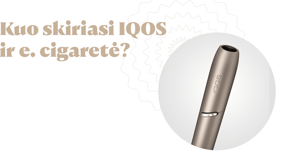 IQOS, e-cigaretė, degimas, kaitinimas, skystis, tabakas, nikotinas